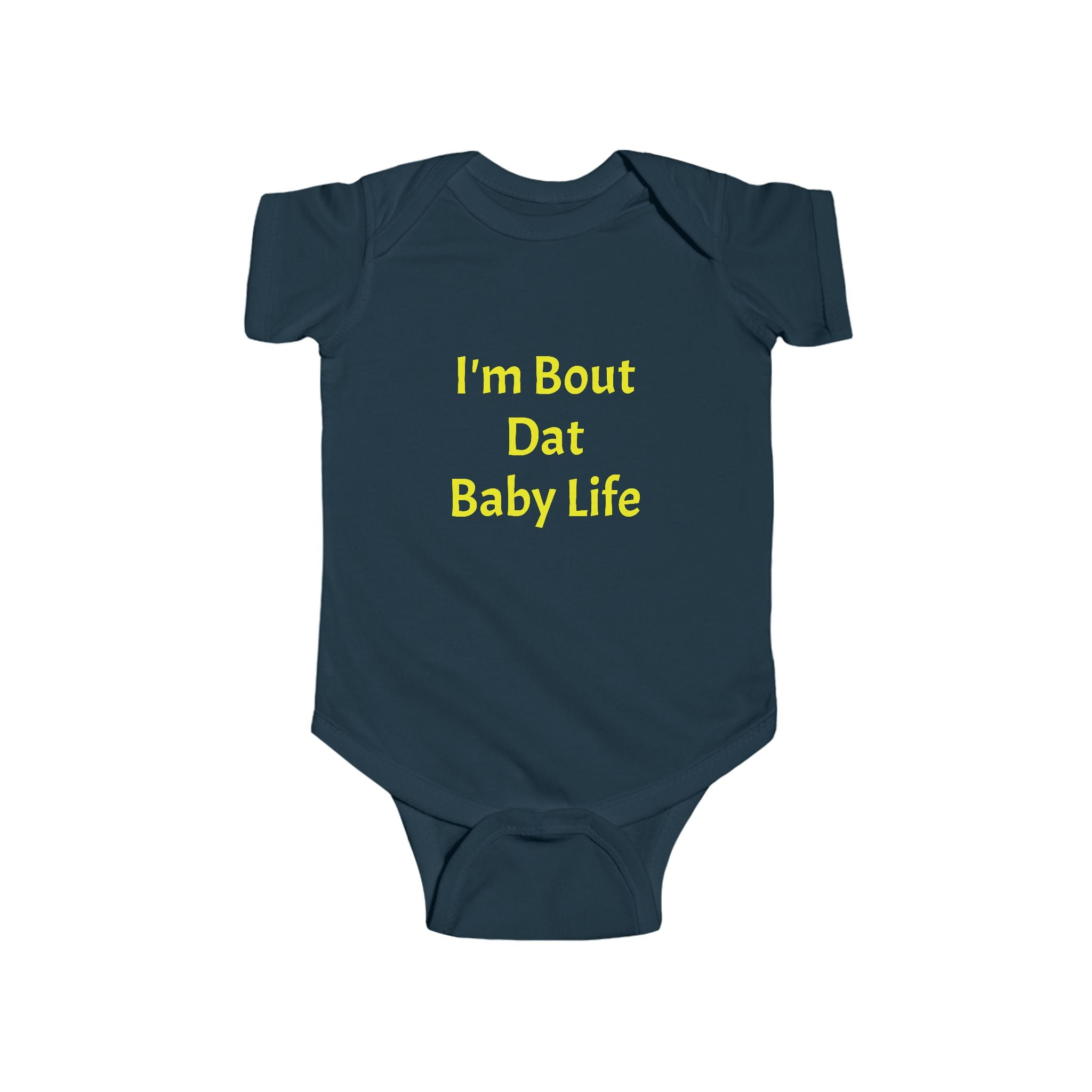 I'm About Dat Baby Life Infant Fine Jersey Bodysuit