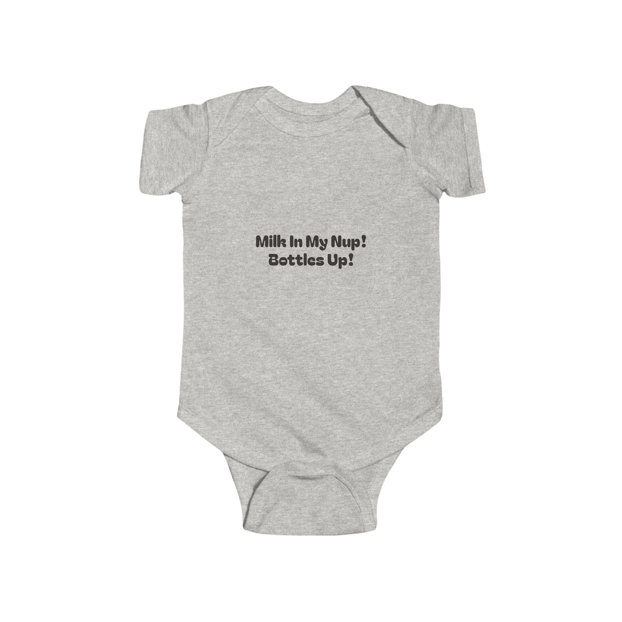 Milk In My Nup! Bottles Up! Infant Fine Jersey Bodysuit