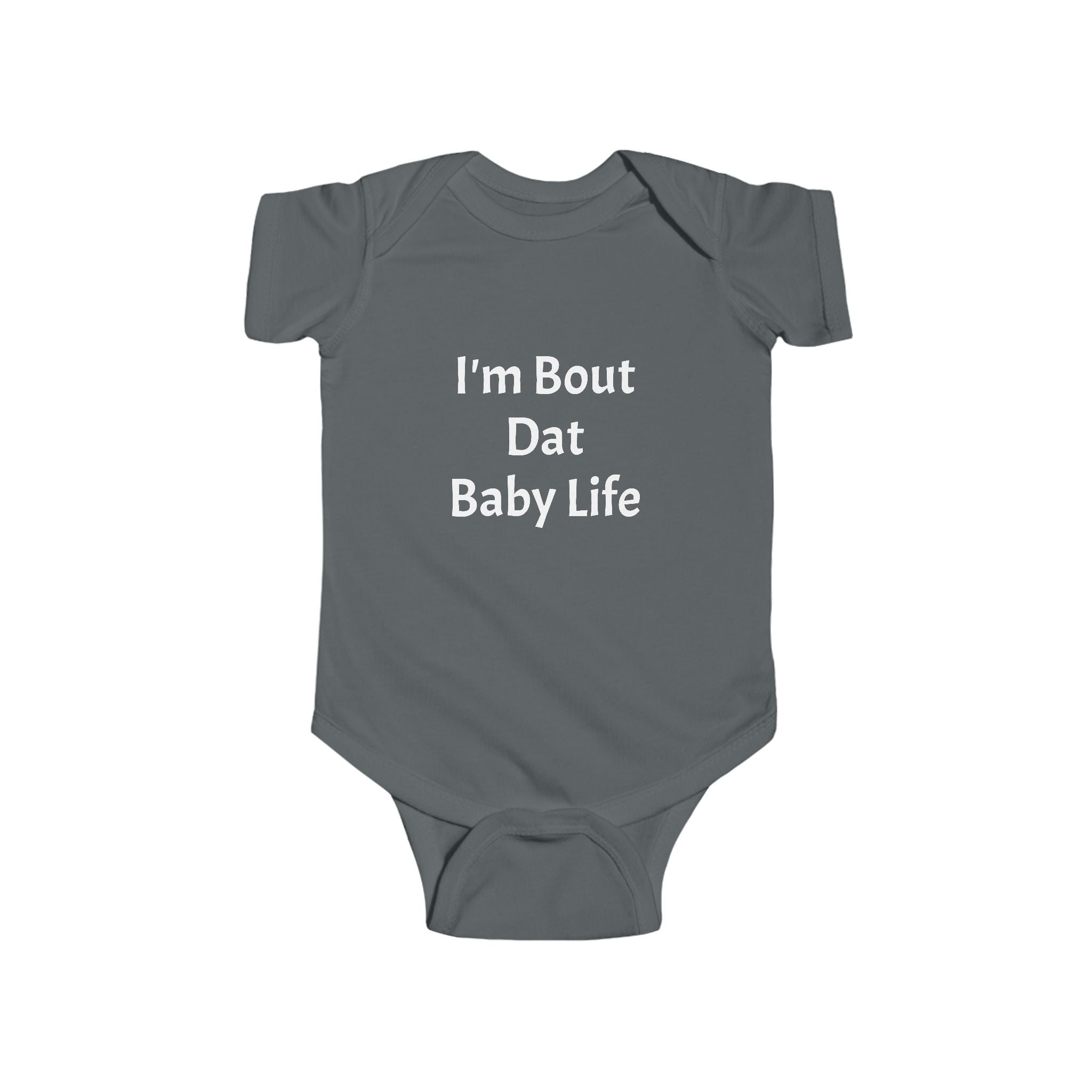 I'm About Dat Baby Life Infant Fine Jersey Bodysuit