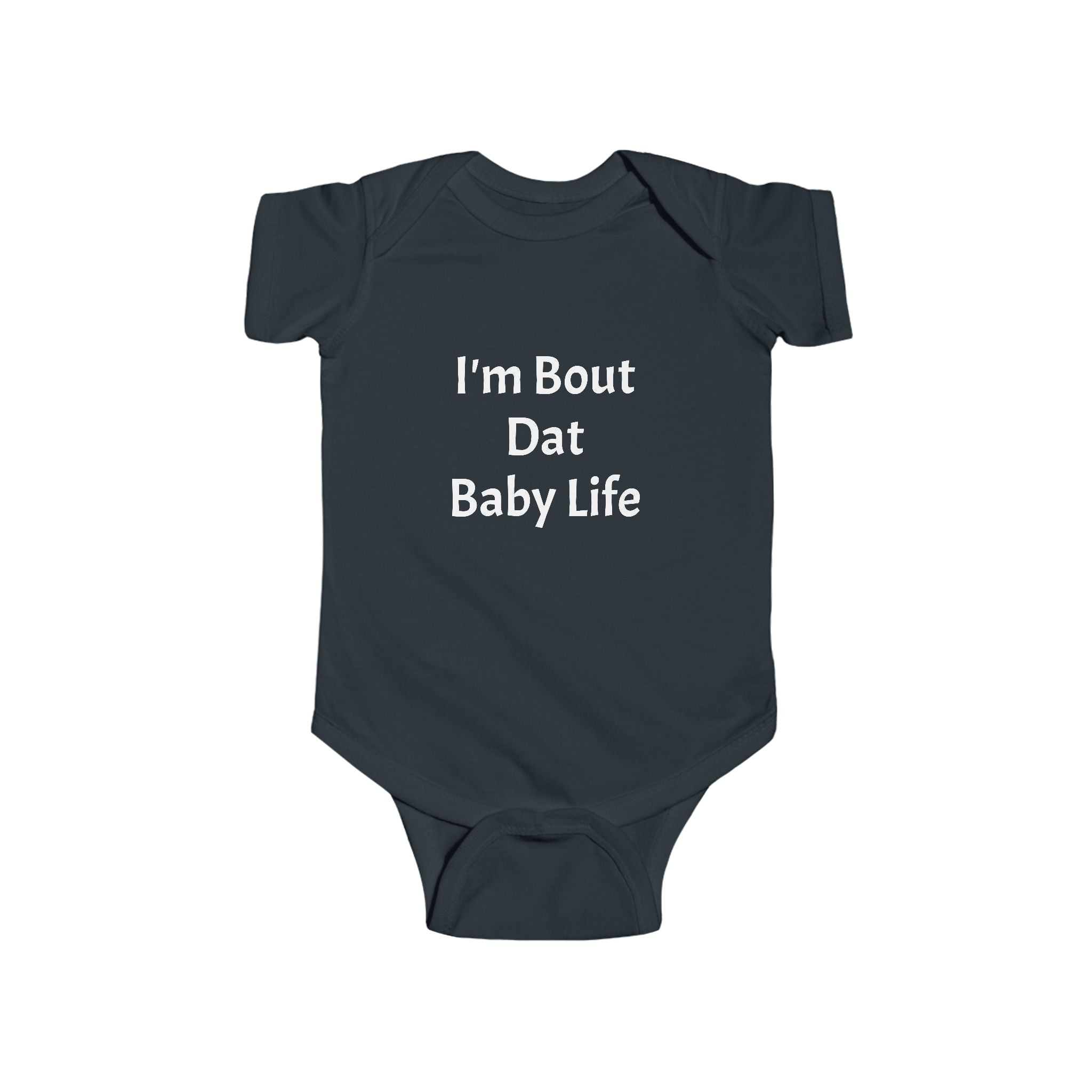 I'm About Dat Baby Life Infant Fine Jersey Bodysuit