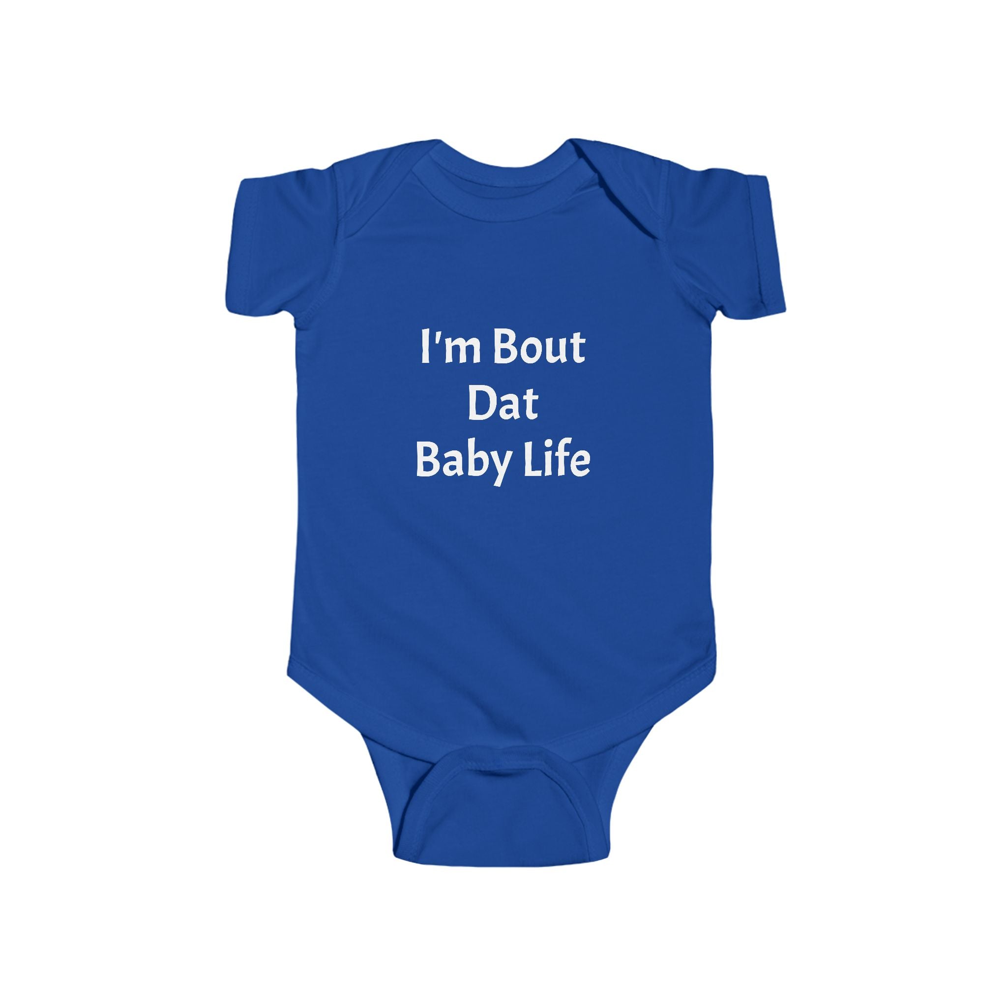 I'm About Dat Baby Life Infant Fine Jersey Bodysuit