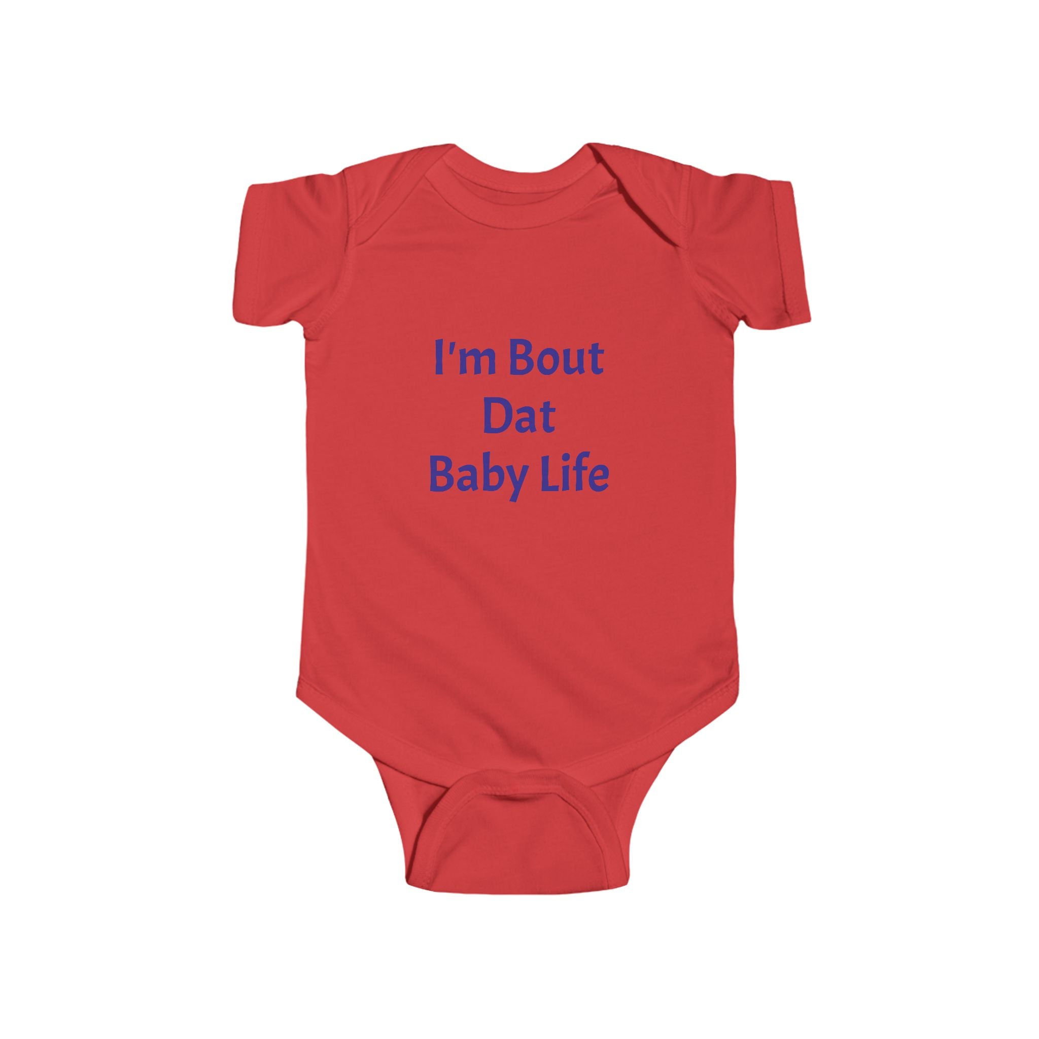 I'm About Dat Baby Life Infant Fine Jersey Bodysuit