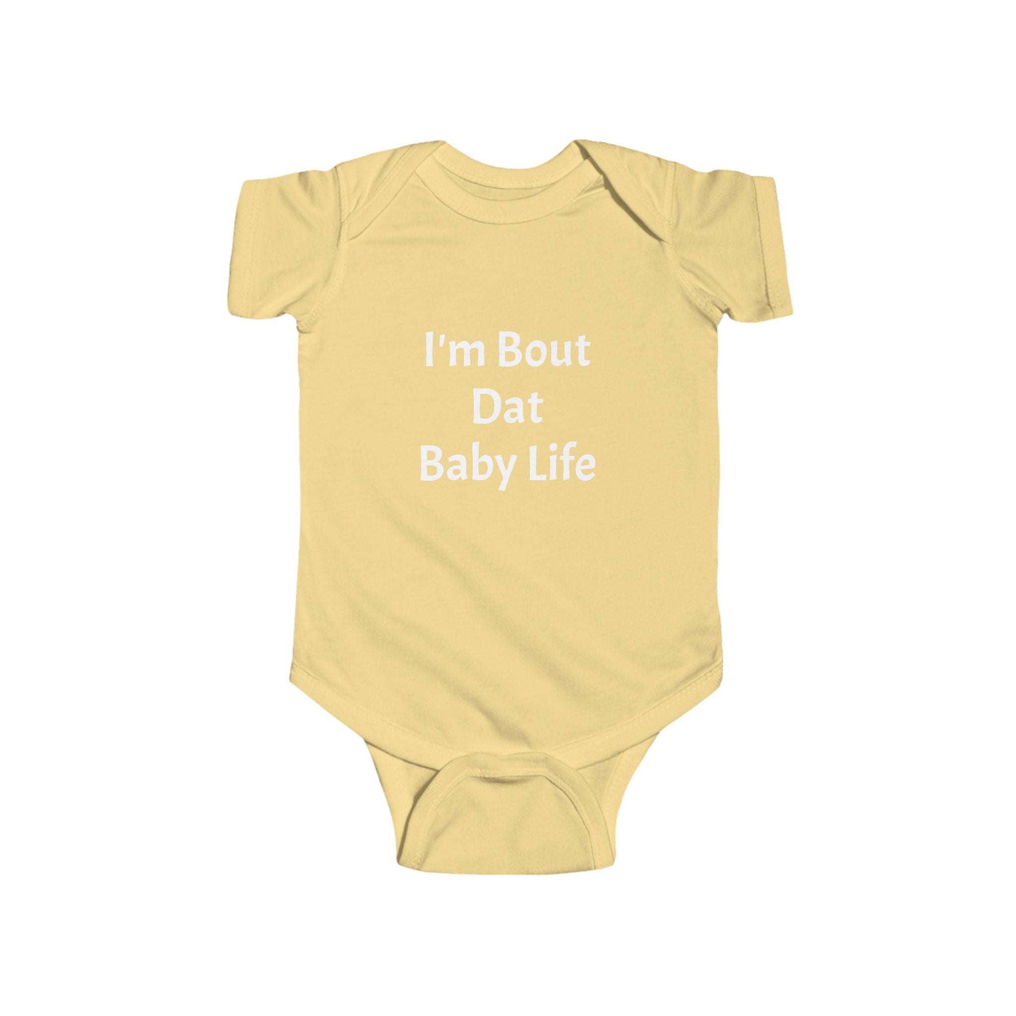 I'm About Dat Baby Life Infant Fine Jersey Bodysuit