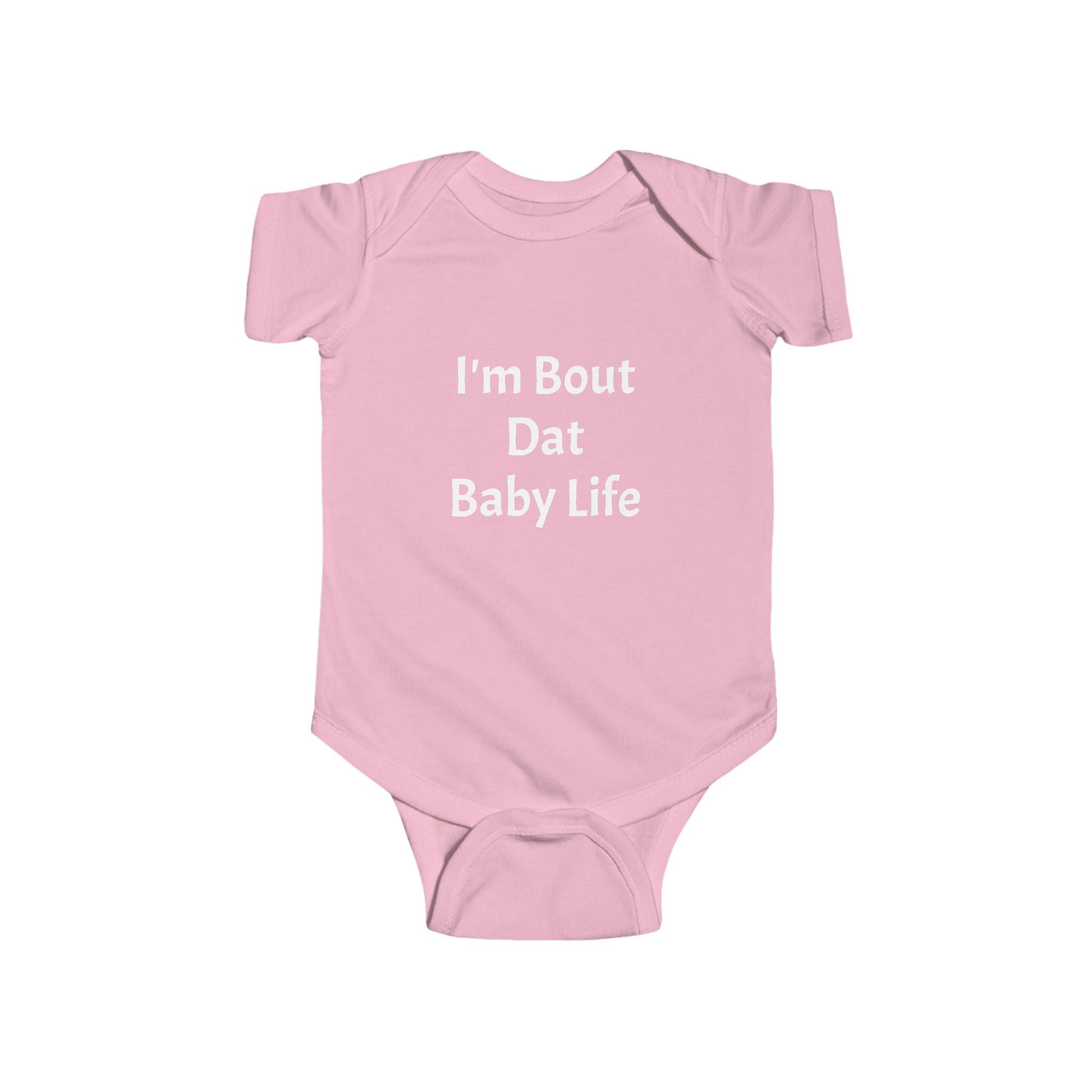 I'm About Dat Baby Life Infant Fine Jersey Bodysuit